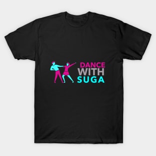 DANCE WITH SUGA T-Shirt